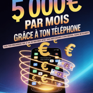 De 0 à 5 000 € par mois grâce à ton téléphone. Fais tes premiers 100 € en 48 heures avec des méthodes concrètes, sans bullshit